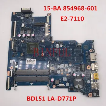 De înaltă calitate pentru 15-BA 15-AF BDL51 LA-D711P WE2-7110 854968-001 854968-601 854968-501 Placa de baza Laptop test Complet de lucru